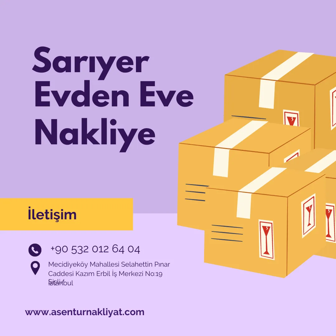 Sarıyer Evden Eve Sigortalı Nakliyat: Eşyalarınız Güvende